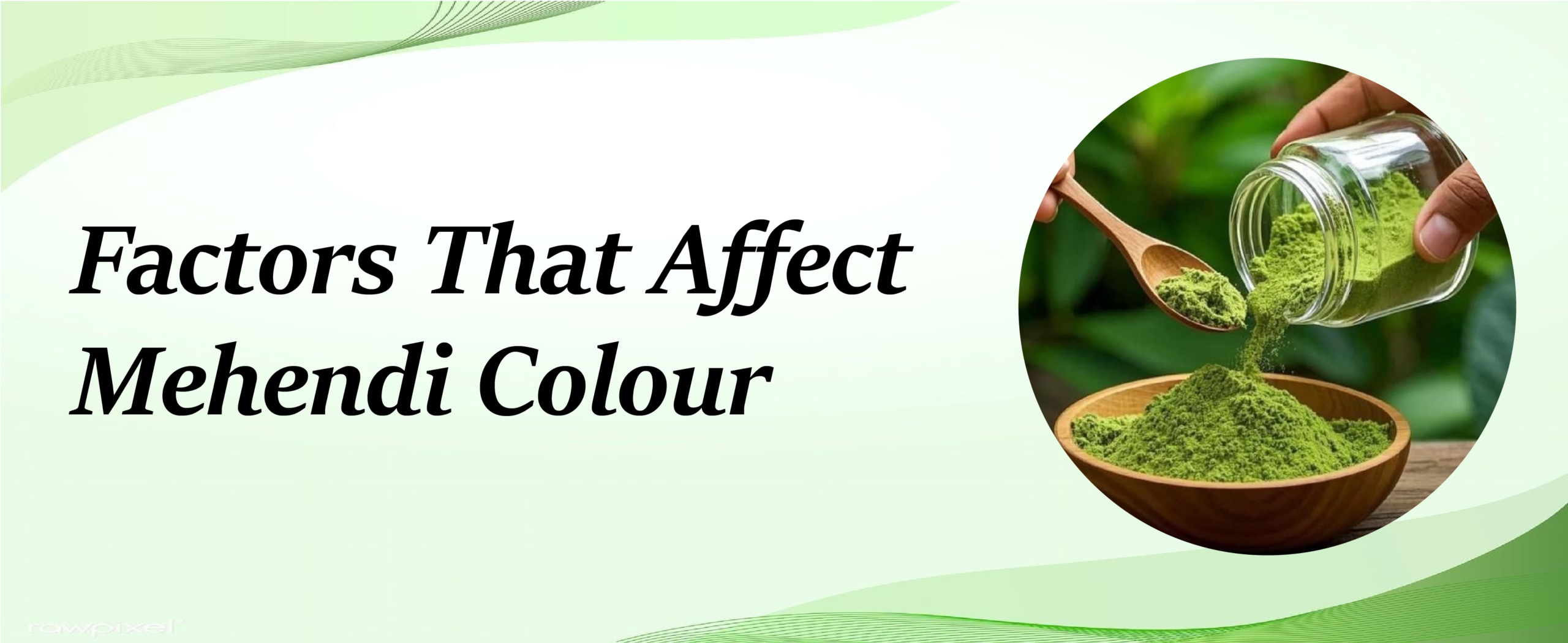 What Affects Mehendi Colour Duration?
